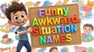 funny awkward situation names