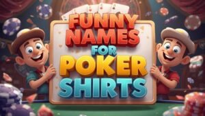 funny names for poker shirts
