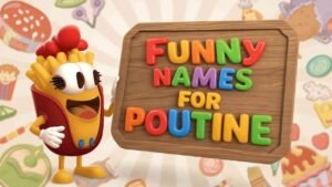 funny names for poutine