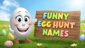 funny egg hunt names