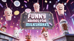 funny names for milkshakes