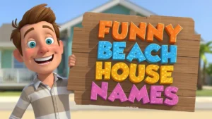 funny beach house names
