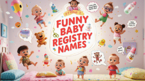 funny baby registry names